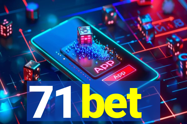 71 bet